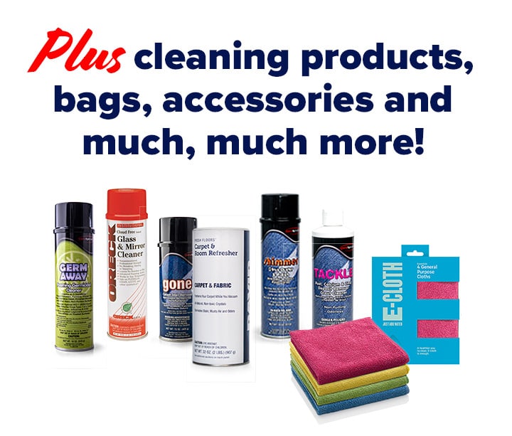 Plus cleaning products, bags, accessories and much, much more!