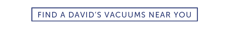 Find a David's Vacuums Near You.